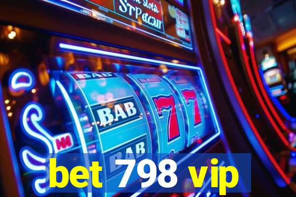 bet 798 vip