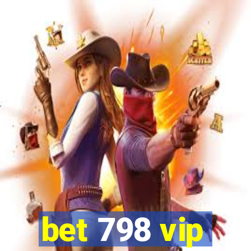 bet 798 vip