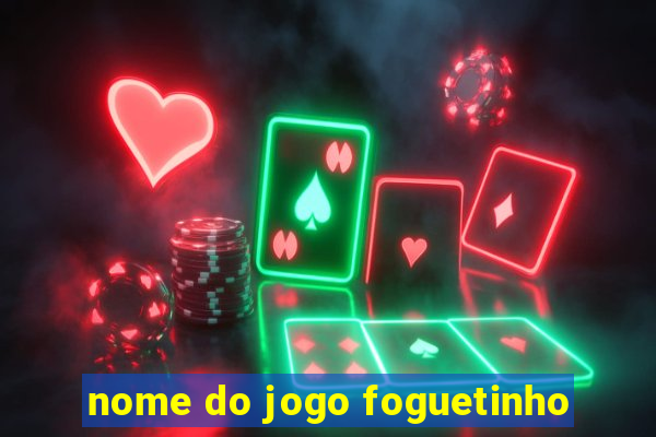 nome do jogo foguetinho