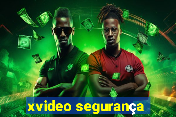 xvideo segurança