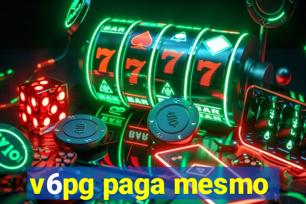 v6pg paga mesmo