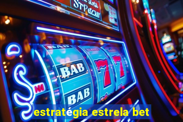 estratégia estrela bet