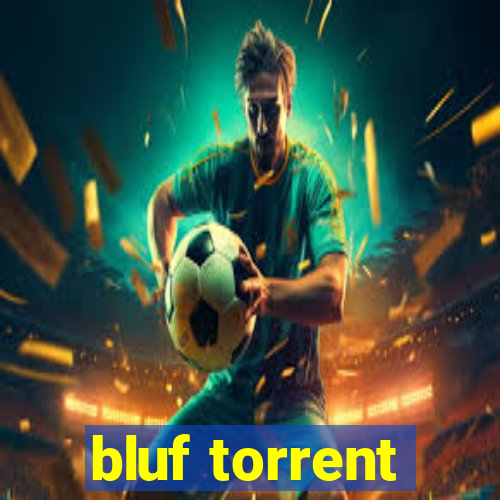 bluf torrent