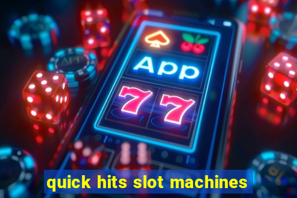 quick hits slot machines