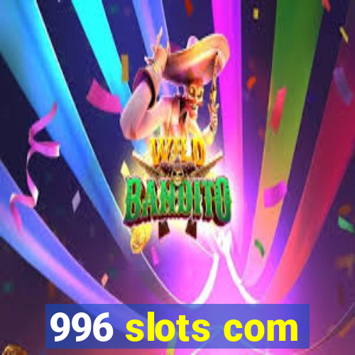 996 slots com