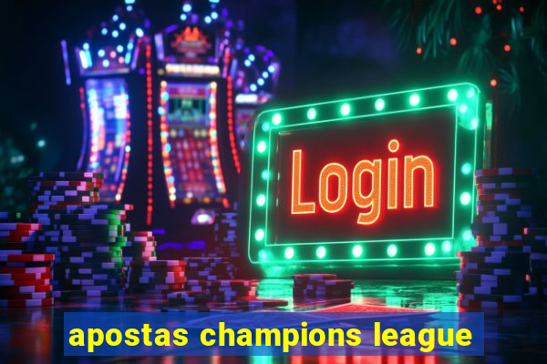 apostas champions league