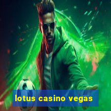 lotus casino vegas