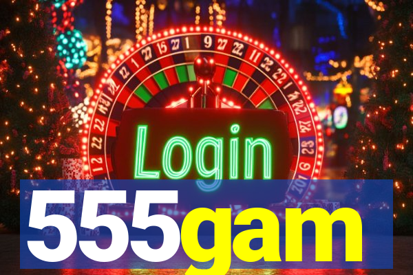 555gam