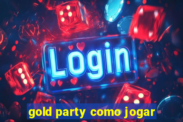 gold party como jogar