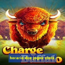 horario dos jogos slots