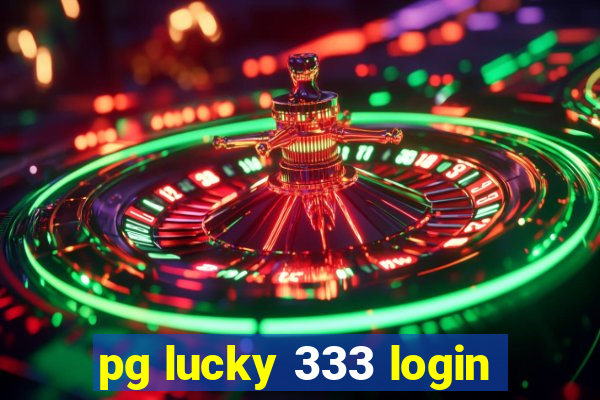 pg lucky 333 login