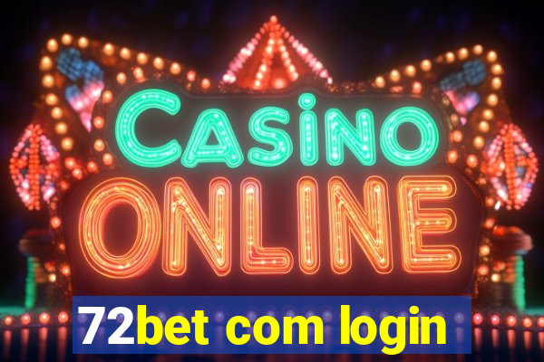 72bet com login