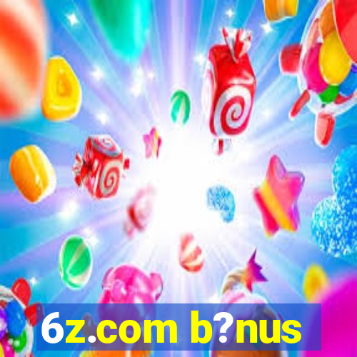 6z.com b?nus