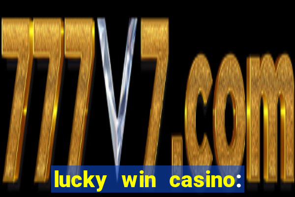 lucky win casino: vegas slots