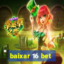 baixar 16 bet