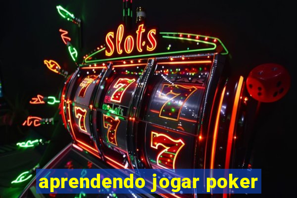 aprendendo jogar poker