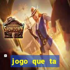 jogo que ta pagando de verdade