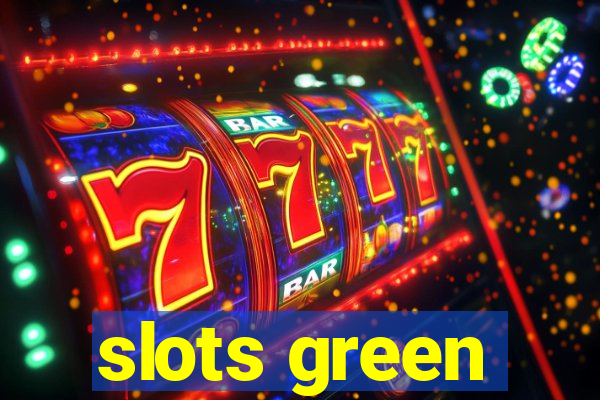 slots green