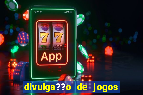 divulga??o de jogos de aposta