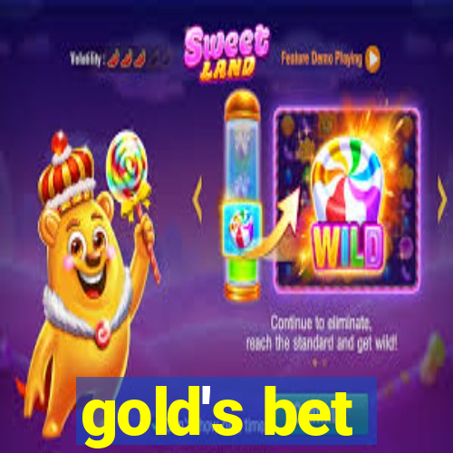 gold's bet