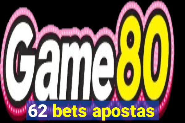 62 bets apostas