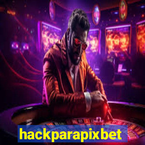 hackparapixbet