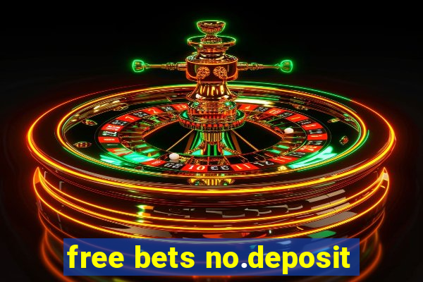 free bets no.deposit