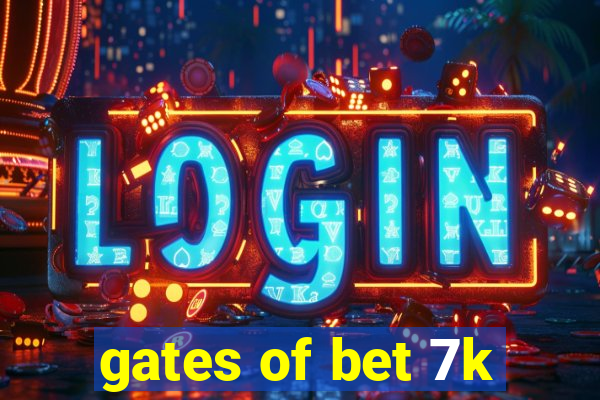 gates of bet 7k