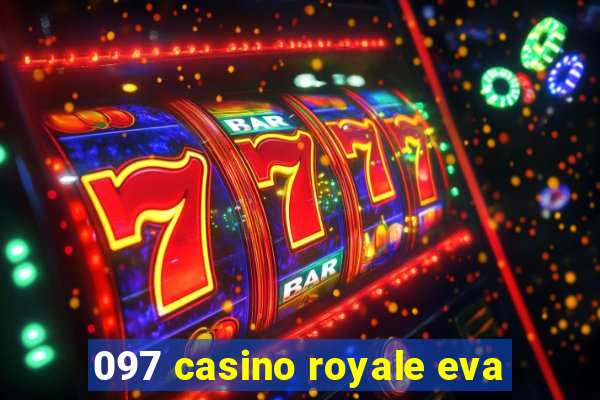 097 casino royale eva