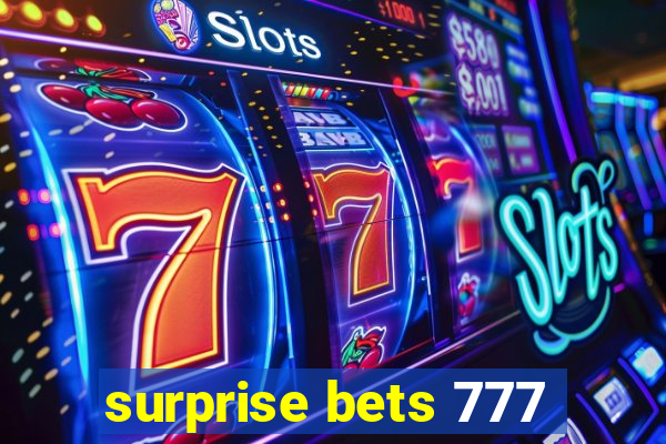 surprise bets 777