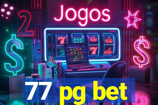 77 pg bet