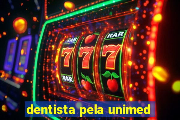 dentista pela unimed