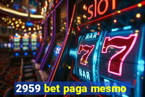 2959 bet paga mesmo