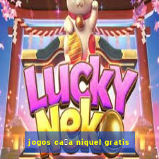 jogos ca莽a niquel gratis