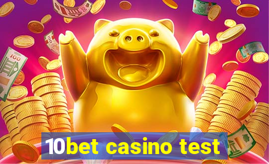 10bet casino test