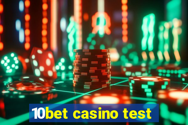 10bet casino test