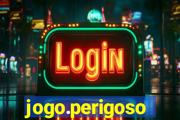 jogo.perigoso