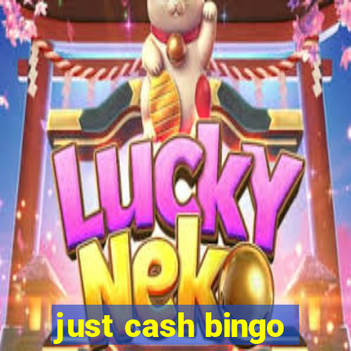 just cash bingo