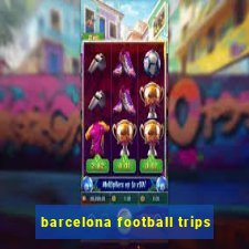 barcelona football trips