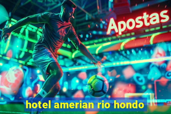 hotel amerian rio hondo