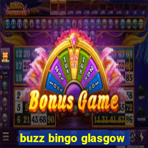 buzz bingo glasgow