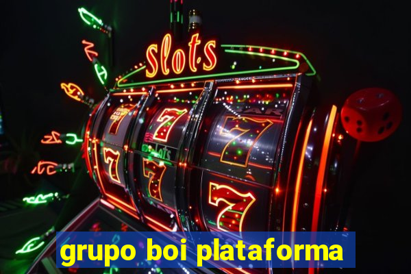 grupo boi plataforma