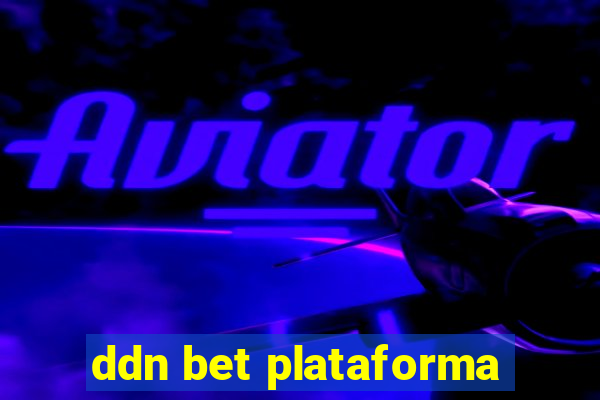 ddn bet plataforma