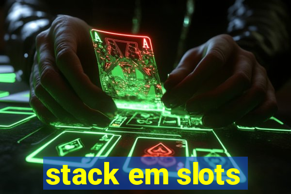 stack em slots