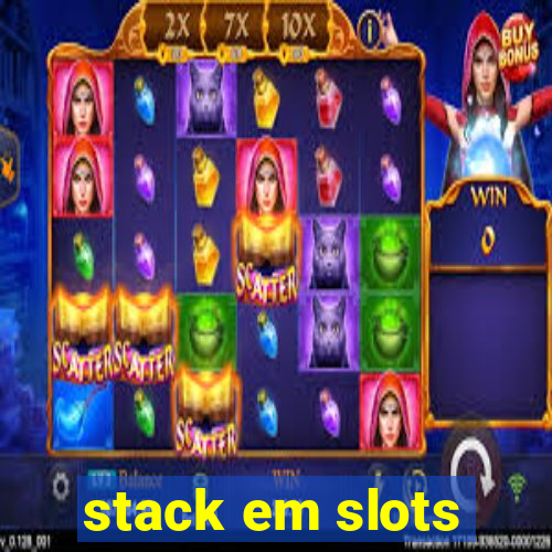 stack em slots