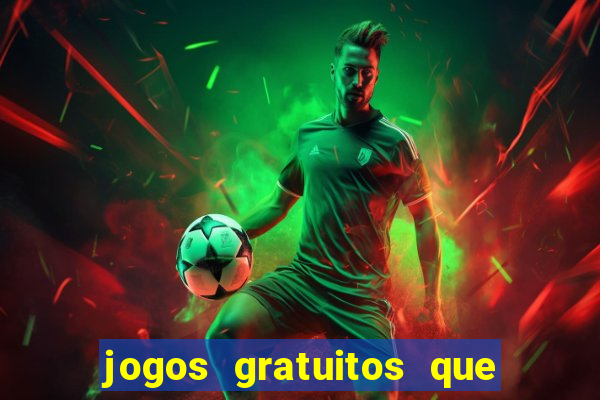 jogos gratuitos que ganha dinheiro de verdade