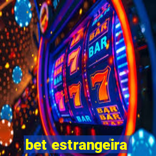 bet estrangeira