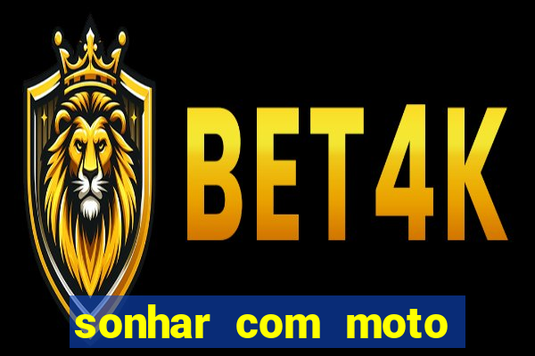 sonhar com moto roubada jogo do bicho