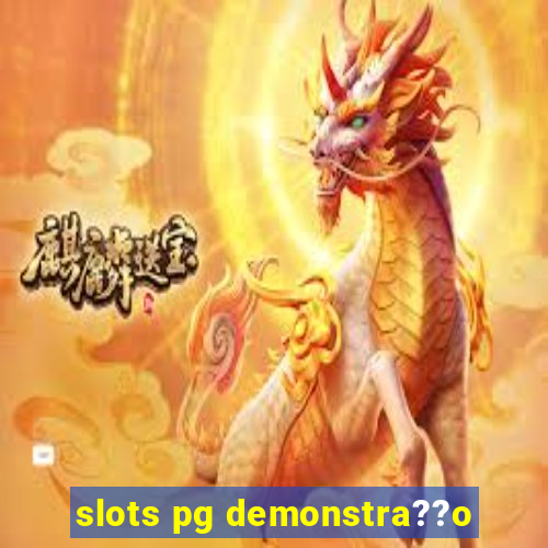 slots pg demonstra??o