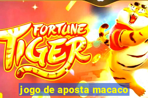 jogo de aposta macaco